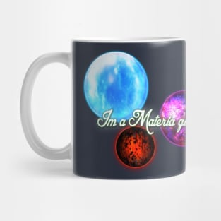 Im a Materia girl, Mug